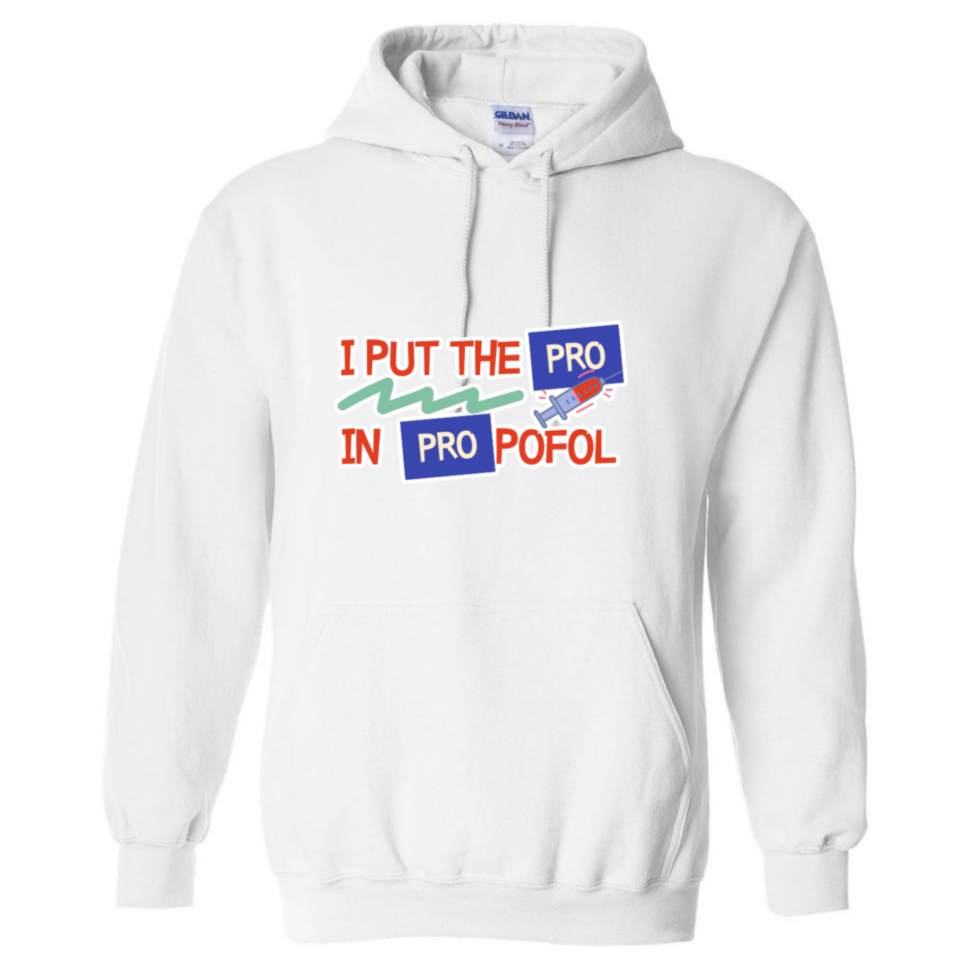 Pro in Propofol Hooded Sweatshirt