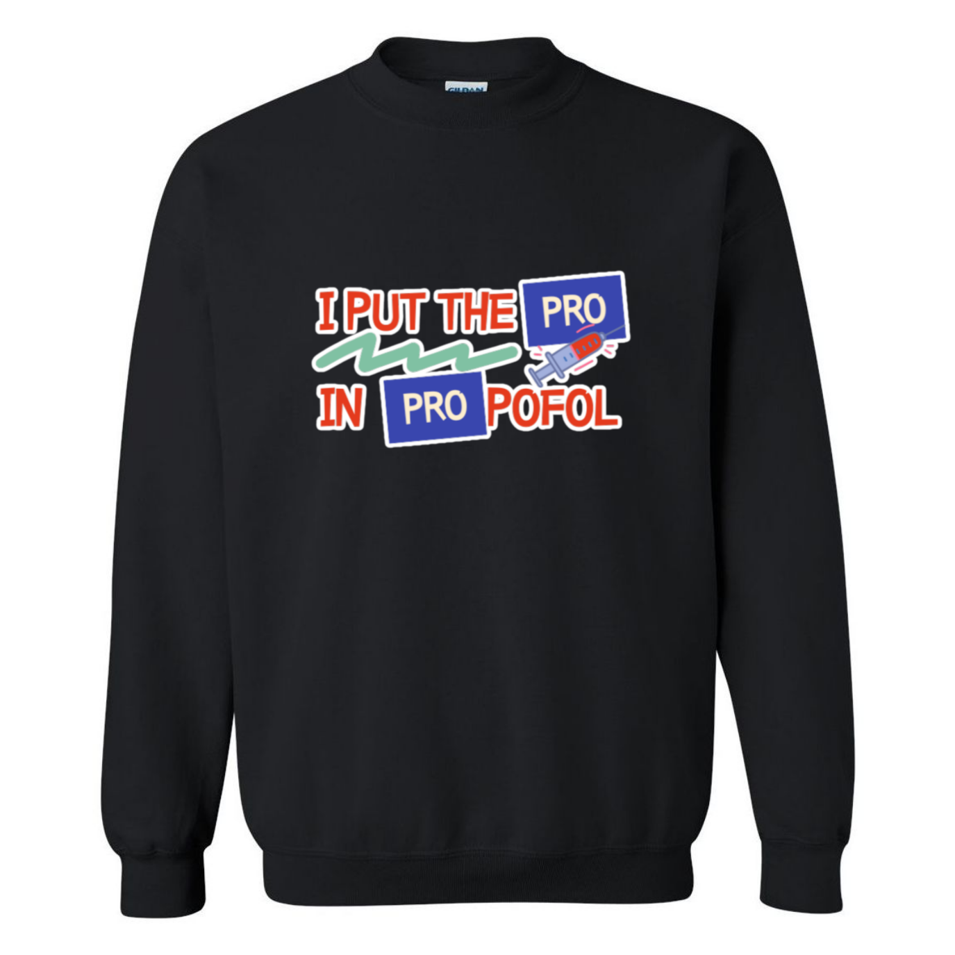Pro in Propofol Crewneck Sweatshirt