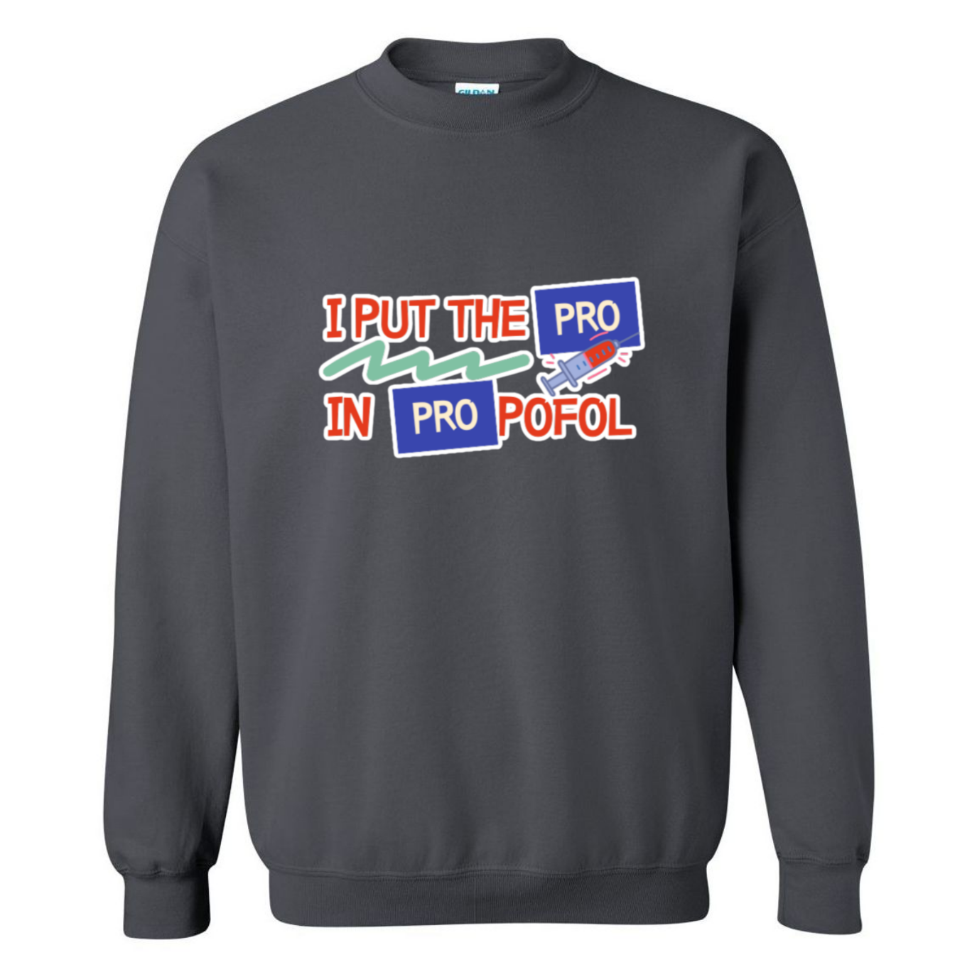 Pro in Propofol Crewneck Sweatshirt