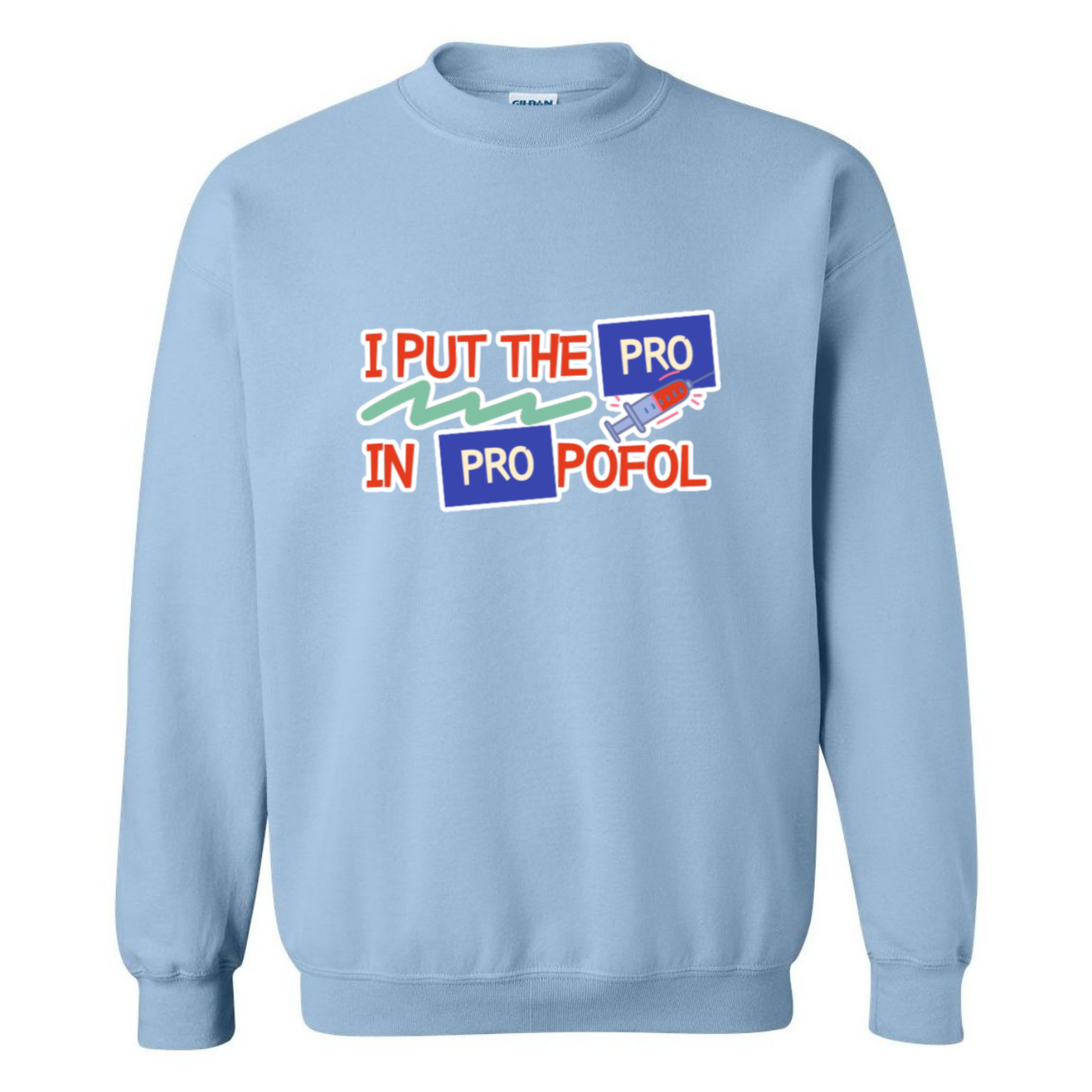 Pro in Propofol Crewneck Sweatshirt