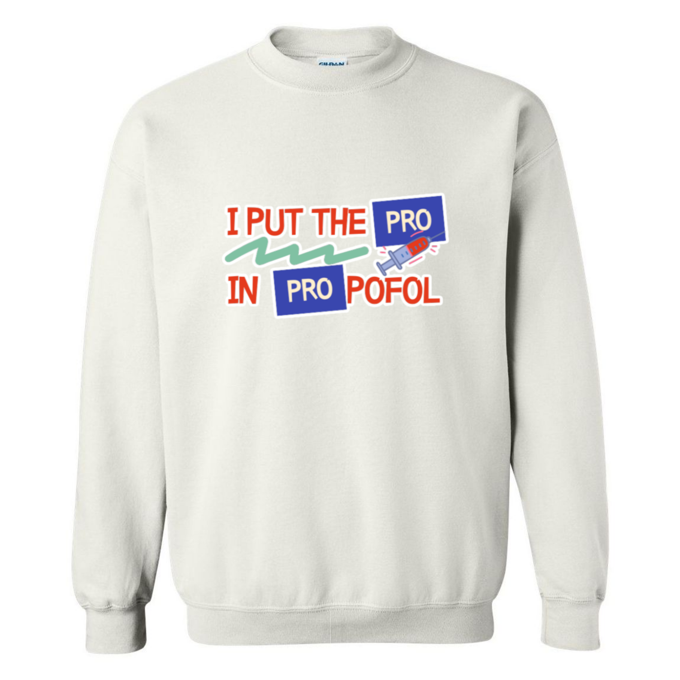 Pro in Propofol Crewneck Sweatshirt